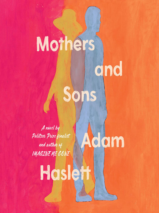 Title details for Mothers and Sons by Adam Haslett - Available